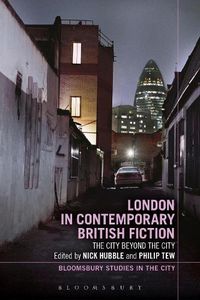 Cover image for London in Contemporary British Fiction: The City Beyond the City