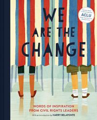 Cover image for We Are the Change: Words of Inspiration from Civil Rights Leaders