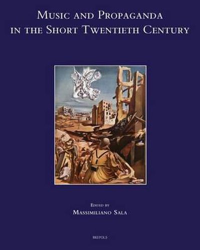 Cover image for Music and Propaganda in the Short Twentieth Century
