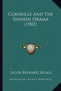 Cover image for Corneille and the Spanish Drama (1902)