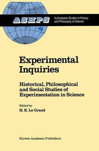 Cover image for Experimental Inquiries: Historical, Philosophical and Social Studies of Experimentation in Science