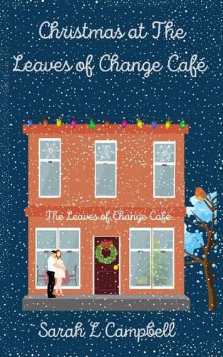 Christmas at The Leaves of Change Cafe: Book One in The Leaves of Change Cafe Series