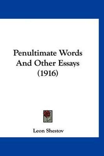 Cover image for Penultimate Words and Other Essays (1916)