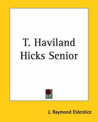 Cover image for T. Haviland Hicks Senior