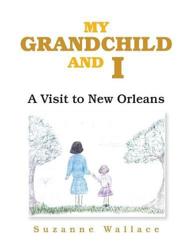 Cover image for My Grandchild and I: A Visit to New Orleans