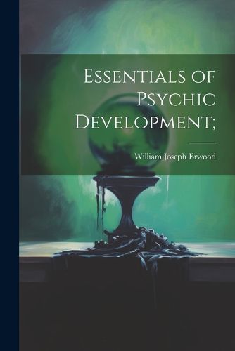 Cover image for Essentials of Psychic Development;