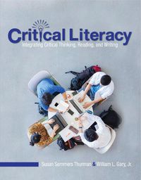 Cover image for Critical Literacy: Integrating Critical Thinking, Reading, and Writing