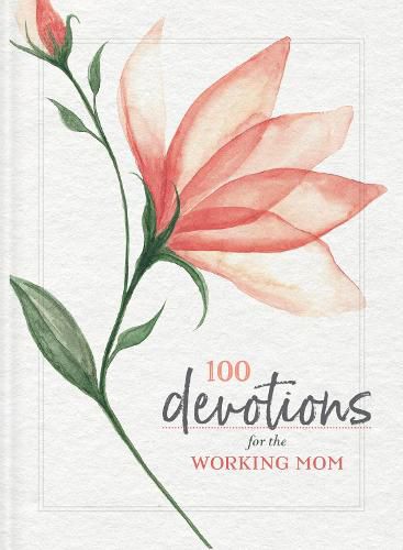 Cover image for 100 Devotions for the Working Mom