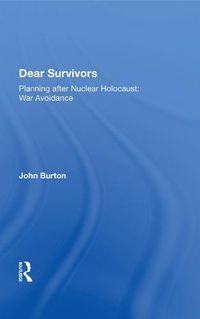 Cover image for Dear Survivors: Planning after Nuclear Holocaust: War Avoidance