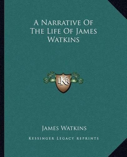 Cover image for A Narrative of the Life of James Watkins