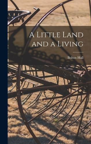 Cover image for A Little Land and a Living