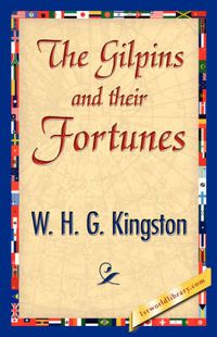 Cover image for The Gilpins and Their Fortunes