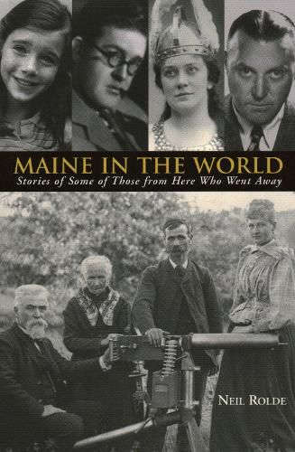 Cover image for Maine in the World: Stories from Some of Those from Here Who Went Away