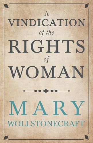 Cover image for A Vindication of the Rights of Woman: With Strictures on Political and Moral Subjects