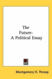 Cover image for The Future: A Political Essay