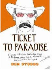 Cover image for Ticket to Paradise: A Journey to Find the Australian Colony in Paraguay Among Nazis, Mennonites and Japanese Beekeepers