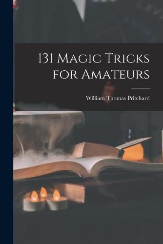 Cover image for 131 Magic Tricks for Amateurs