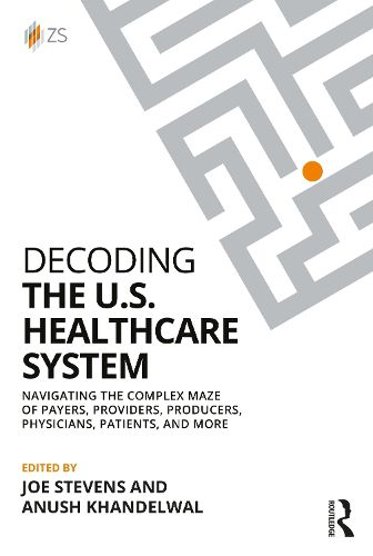 Cover image for Decoding the U.S. Healthcare System