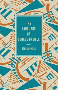 Cover image for The Language of George Orwell