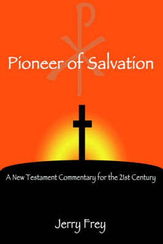 Cover image for Pioneer of Salvation: A New Testament Commentary for the 21st Century