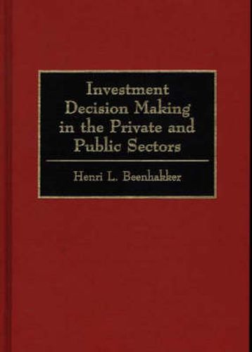 Cover image for Investment Decision Making in the Private and Public Sectors