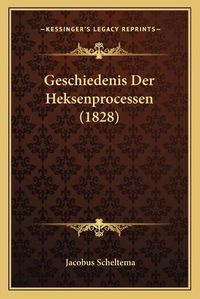 Cover image for Geschiedenis Der Heksenprocessen (1828)