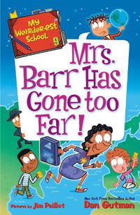 Cover image for My Weirder-Est School #9: Mrs. Barr Has Gone Too Far!