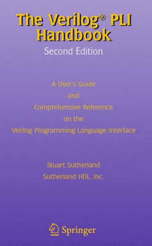 The Verilog PLI Handbook: A User's Guide and Comprehensive Reference on the Verilog Programming Language Interface