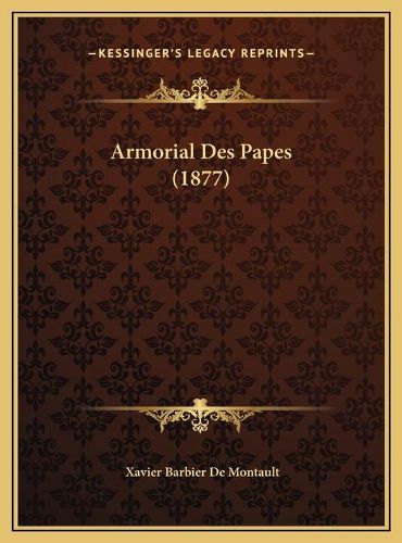 Armorial Des Papes (1877)