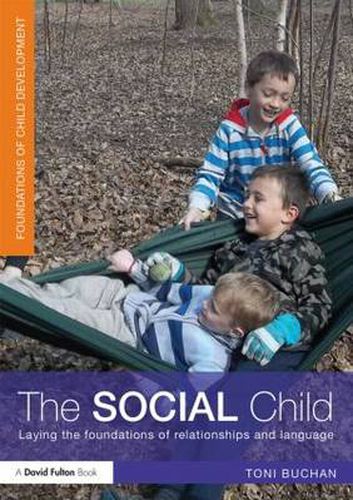 Cover image for The Social Child: Laying the foundations of relationships and language