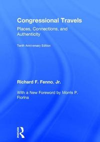 Cover image for Congressional Travels: Places, Connections, and Authenticity; Tenth Anniversary Edition, With a New Foreword by Morris P. Fiorina