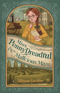 Cover image for Miss Penny Dreadful and the Malicious Maze