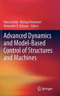 Cover image for Advanced Dynamics and Model-Based Control of Structures and Machines