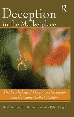 Cover image for Deception in the Marketplace: The Psychology of Deceptive Persuasion and Consumer Self-Protection