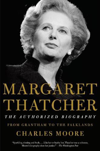 Cover image for Margaret Thatcher: The Authorized Biography: Volume I: From Grantham to the Falklands