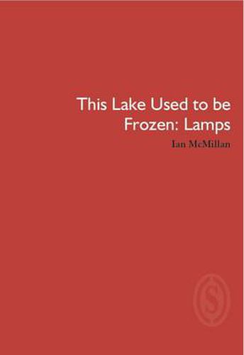 Cover image for This Lake Used to be Frozen: Lamps