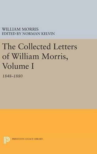 Cover image for The Collected Letters of William Morris, Volume I: 1848-1880