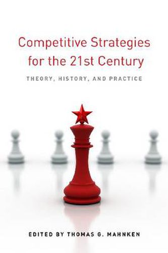 Cover image for Competitive Strategies for the 21st Century: Theory, History, and Practice