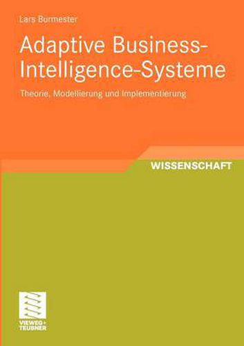 Cover image for Adaptive Business-Intelligence-Systeme: Theorie, Modellierung Und Implementierung