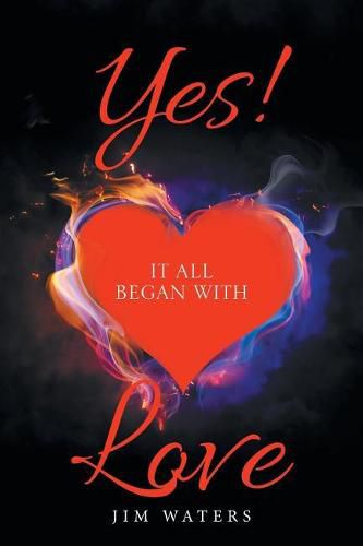 Cover image for Yes! It All Began with Love