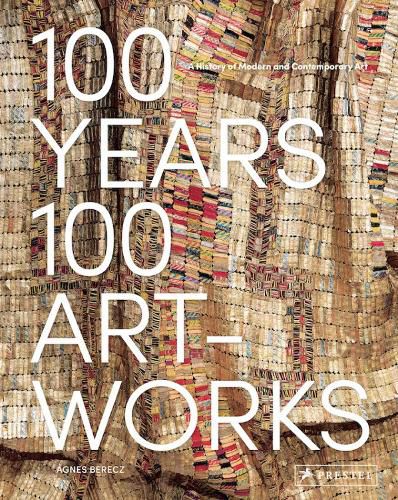 Cover image for 100 Years, 100 Artworks: A History of Modern and Contemporary Art