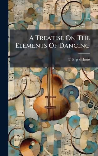 Cover image for A Treatise On The Elements Of Dancing