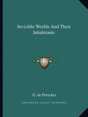 Invisible Worlds and Their Inhabitants