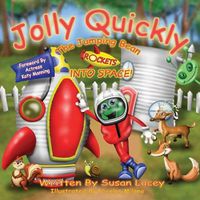 Cover image for Jolly Quickly the Jumping Bean Rockets into Space