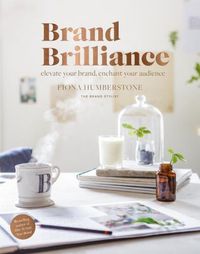 Cover image for Brand Brilliance: Elevate Your Brand, Enchant Your Audience