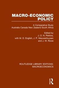 Cover image for Macro-Economic Policy: A Comparative Study Australia Canada New Zealand South Africa