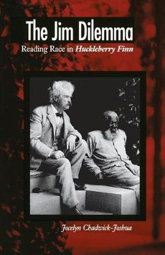 Cover image for The Jim Dilemma: Reading Race in Huckleberry Finn