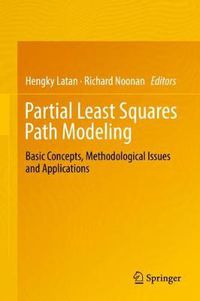 Cover image for Partial Least Squares Path Modeling: Basic Concepts, Methodological Issues and Applications