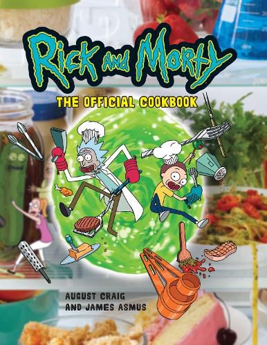 Cover image for Rick and Morty: The Official Cookbook: (Rick & Morty Season 5, Rick and Morty Gifts, Rick and Morty Pickle Rick)