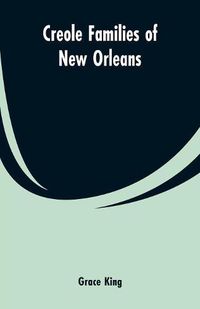 Cover image for Creole families of New Orleans